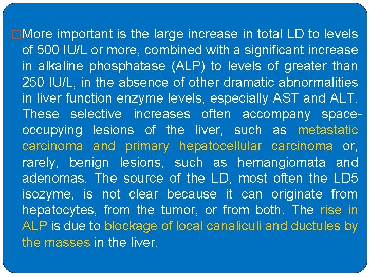 �More important is the large increase in total LD to levels of 500 IU/L