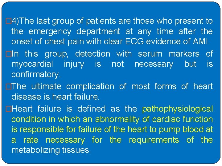 � 4)The last group of patients are those who present to the emergency department
