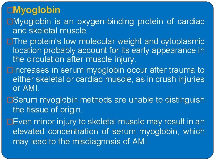 �Myoglobin is an oxygen-binding protein of cardiac and skeletal muscle. �The protein's low molecular