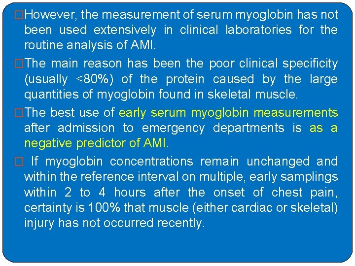 �However, the measurement of serum myoglobin has not been used extensively in clinical laboratories