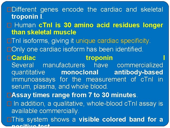 �Different genes encode the cardiac and skeletal troponin I. � Human c. Tn. I