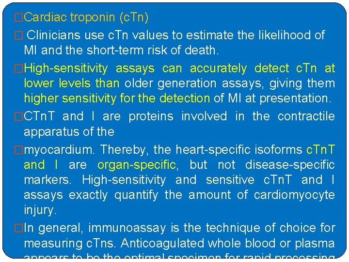 �Cardiac troponin (c. Tn) � Clinicians use c. Tn values to estimate the likelihood