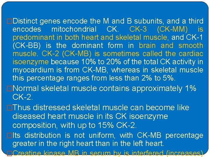 �Distinct genes encode the M and B subunits, and a third encodes mitochondrial CK.