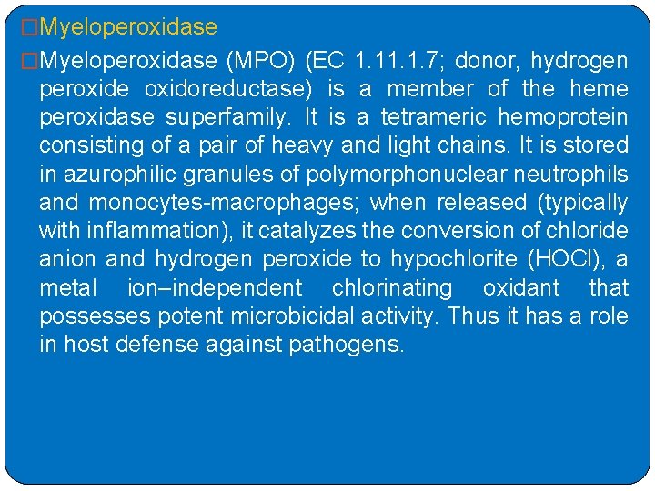 �Myeloperoxidase (MPO) (EC 1. 1. 7; donor, hydrogen peroxide oxidoreductase) is a member of