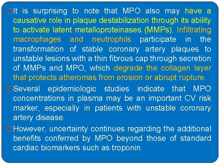 �It is surprising to note that MPO also may have a causative role in