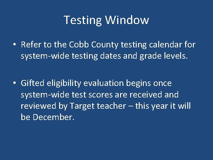 Testing Window • Refer to the Cobb County testing calendar for system-wide testing dates