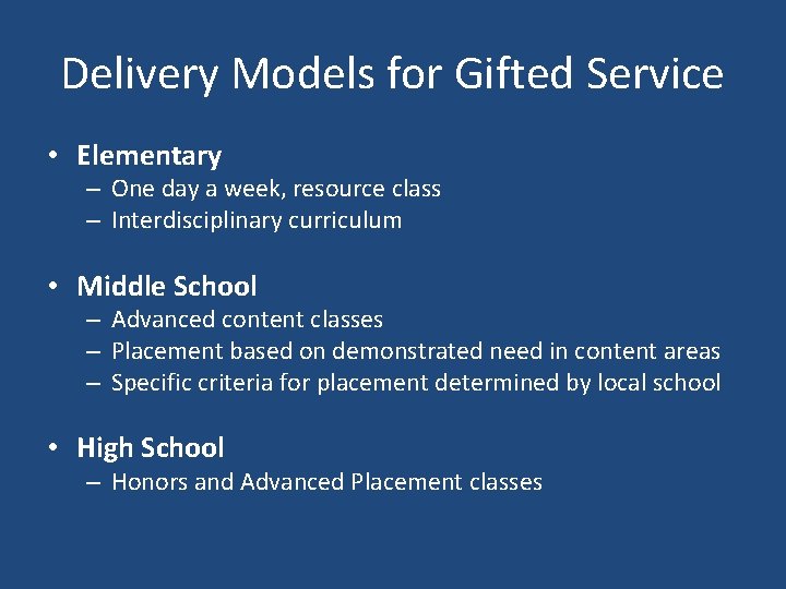 Delivery Models for Gifted Service • Elementary – One day a week, resource class