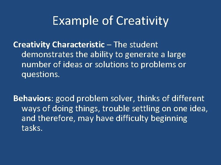 Example of Creativity Characteristic – The student demonstrates the ability to generate a large