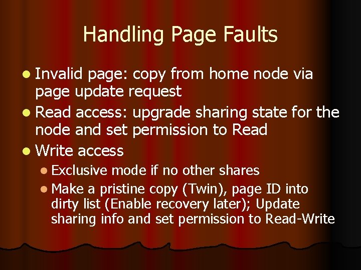 Handling Page Faults l Invalid page: copy from home node via page update request