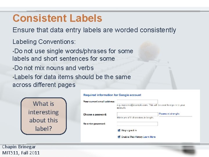 Consistent Labels Ensure that data entry labels are worded consistently Labeling Conventions: • Do