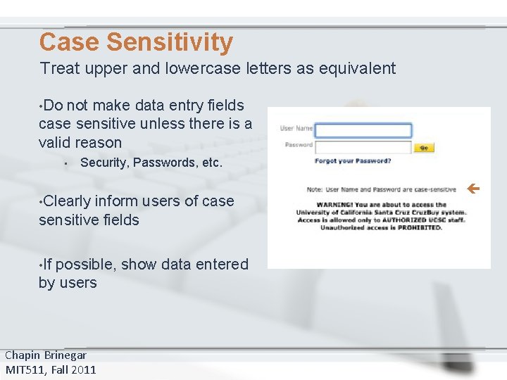 Case Sensitivity Treat upper and lowercase letters as equivalent • Do not make data