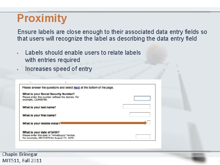 Proximity Ensure labels are close enough to their associated data entry fields so that