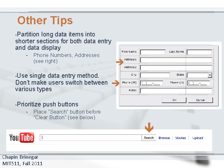 Other Tips long data items into shorter sections for both data entry and data