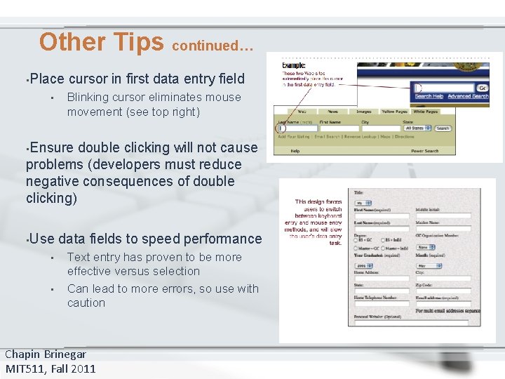 Other Tips continued… • Place • cursor in first data entry field Blinking cursor