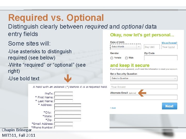 Required vs. Optional Distinguish clearly between required and optional data entry fields Some sites
