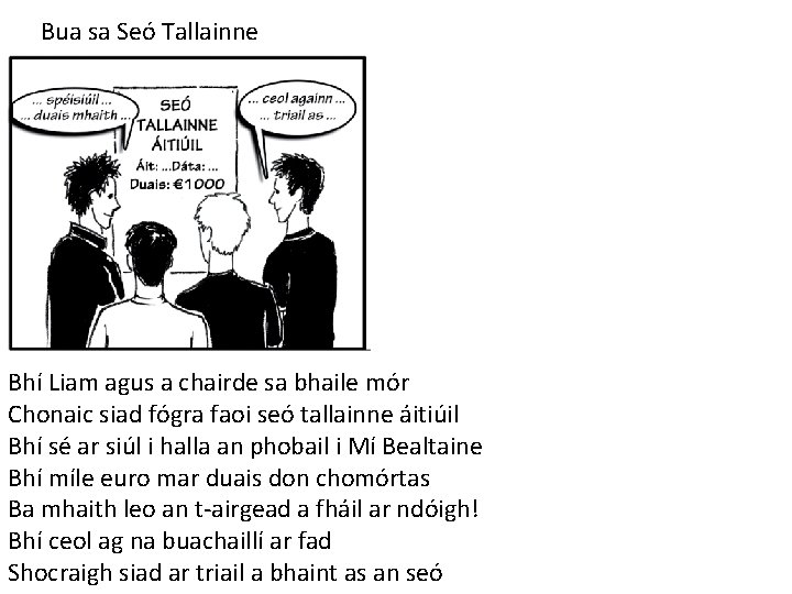 Bua sa Seó Tallainne Bhí Liam agus a chairde sa bhaile mór Chonaic siad