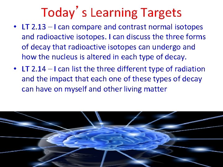 Today’s Learning Targets • LT 2. 13 – I can compare and contrast normal