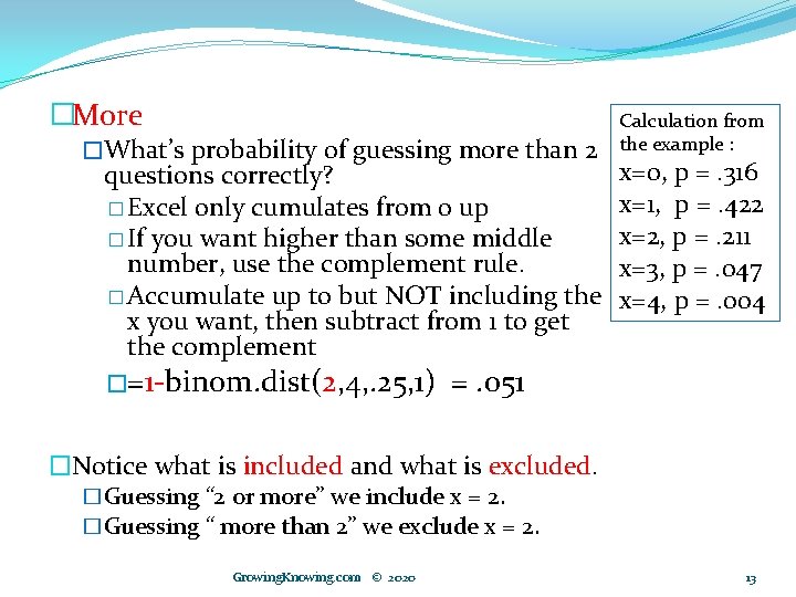 �More �What’s probability of guessing more than 2 questions correctly? � Excel only cumulates