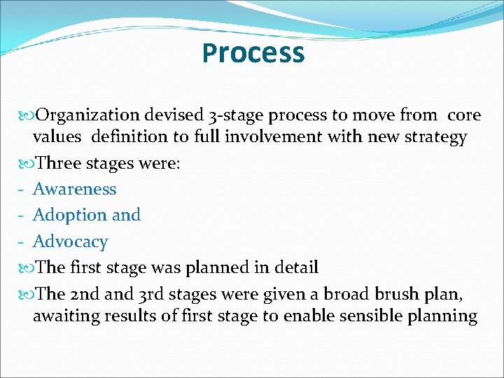 Process Organization devised 3 -stage process to move from core values definition to full