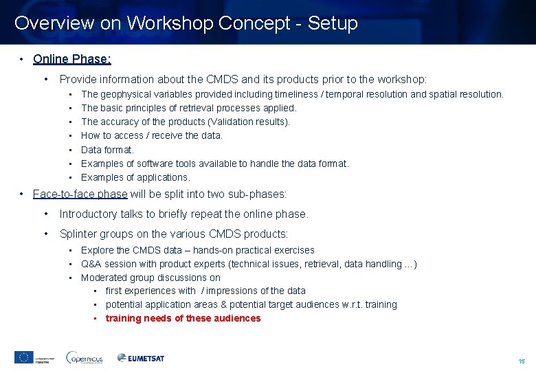 Overview on Workshop Concept - Setup • Online Phase: • Provide information about the