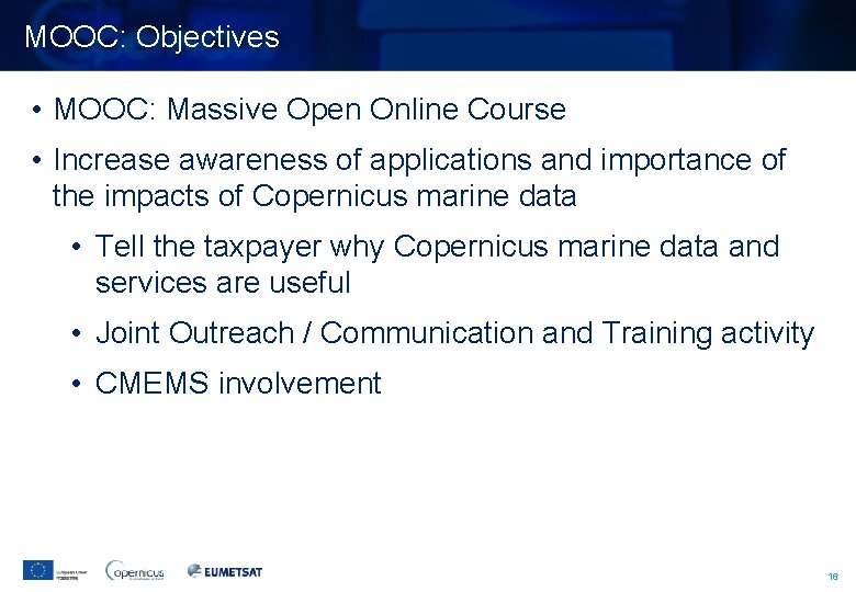 MOOC: Objectives • MOOC: Massive Open Online Course • Increase awareness of applications and