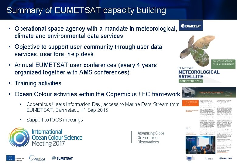 Summary of EUMETSAT capacity building • Operational space agency with a mandate in meteorological,