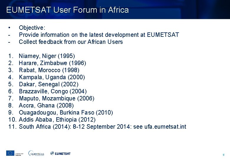EUMETSAT User Forum in Africa • - Objective: Provide information on the latest development