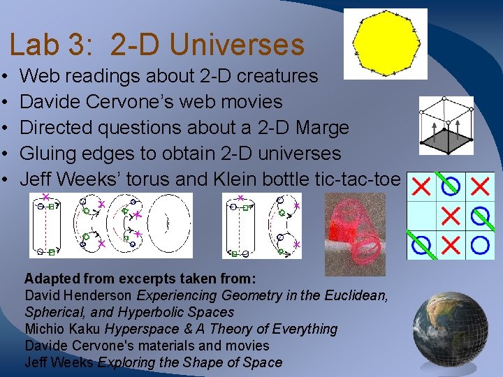 Lab 3: 2 -D Universes • • • Web readings about 2 -D creatures Lab 3: 2 -D Universes • • • Web readings about 2 -D creatures
