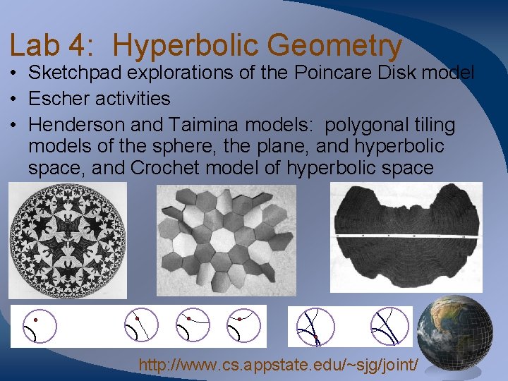 Lab 4: Hyperbolic Geometry • Sketchpad explorations of the Poincare Disk model • Escher Lab 4: Hyperbolic Geometry • Sketchpad explorations of the Poincare Disk model • Escher