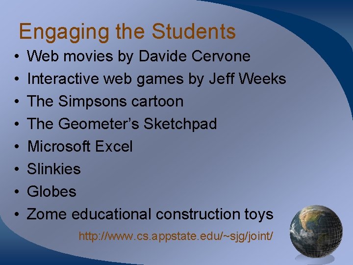 Engaging the Students • • Web movies by Davide Cervone Interactive web games by Engaging the Students • • Web movies by Davide Cervone Interactive web games by
