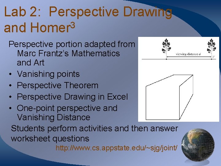 Lab 2: Perspective Drawing and Homer 3 Perspective portion adapted from Marc Frantz’s Mathematics Lab 2: Perspective Drawing and Homer 3 Perspective portion adapted from Marc Frantz’s Mathematics