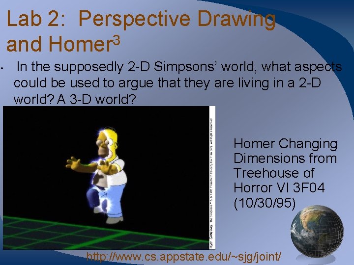 Lab 2: Perspective Drawing and Homer 3 • In the supposedly 2 -D Simpsons’ Lab 2: Perspective Drawing and Homer 3 • In the supposedly 2 -D Simpsons’