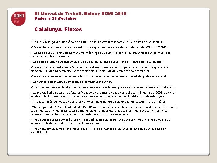 El Mercat de Treball. Balanç SOMI 2018 Dades a 31 d’octubre Catalunya. Fluxos üEs