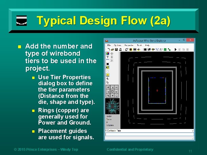 Typical Design Flow (2 a) n Add the number and type of wirebond tiers