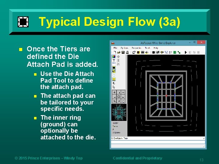 Typical Design Flow (3 a) n Once the Tiers are defined the Die Attach