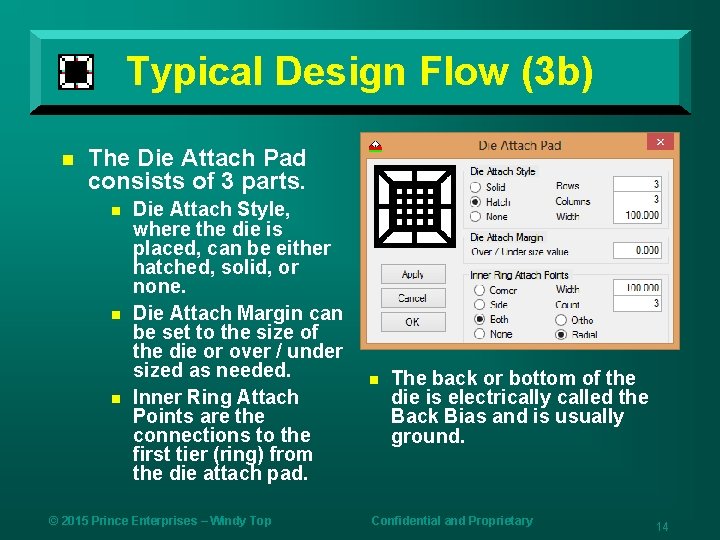 Typical Design Flow (3 b) n The Die Attach Pad consists of 3 parts.