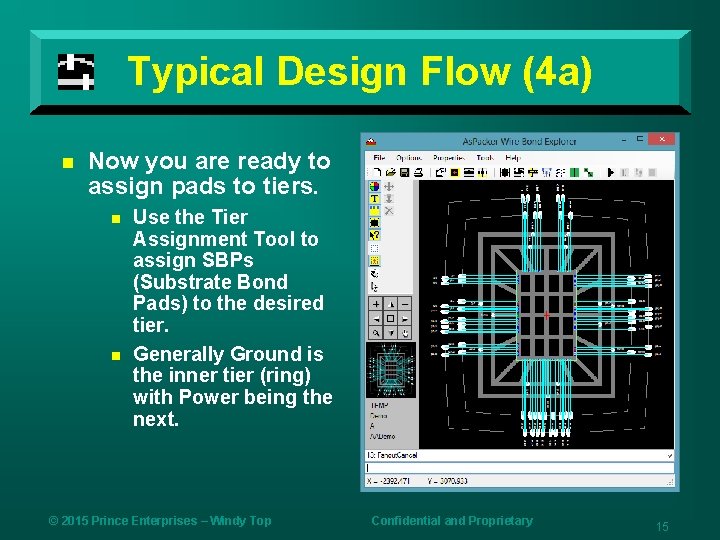 Typical Design Flow (4 a) n Now you are ready to assign pads to