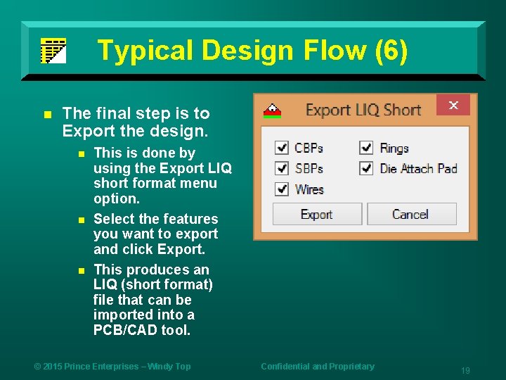 Typical Design Flow (6) n The final step is to Export the design. n