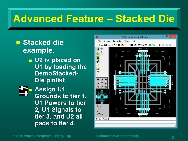 Advanced Feature – Stacked Die n Stacked die example. n n U 2 is