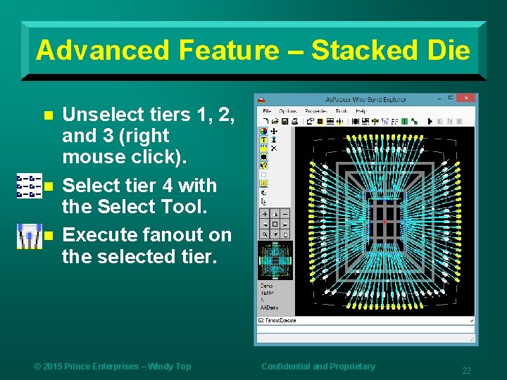 Advanced Feature – Stacked Die n n n Unselect tiers 1, 2, and 3