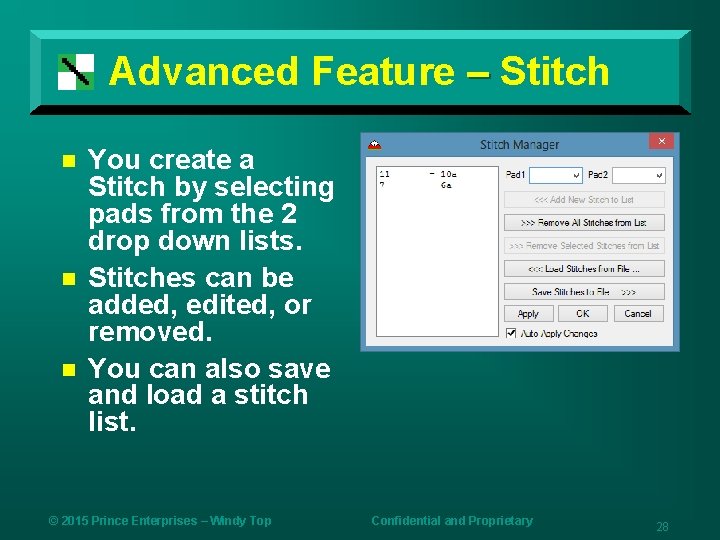 Advanced Feature – Stitch n n n You create a Stitch by selecting pads