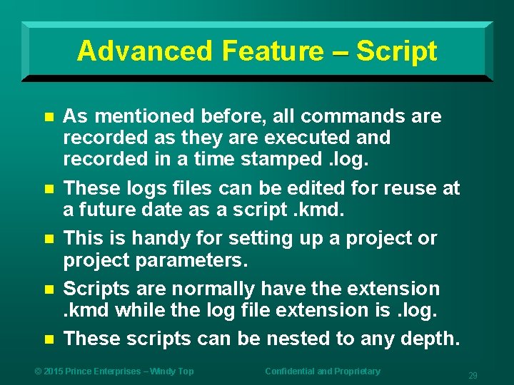 Advanced Feature – Script n n n As mentioned before, all commands are recorded