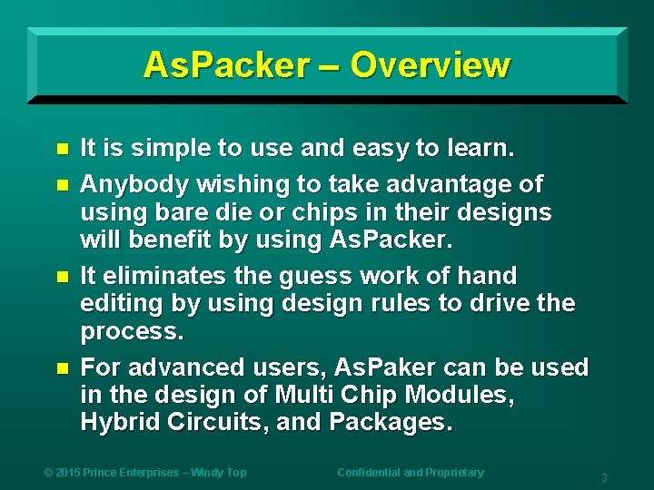 As. Packer – Overview n n It is simple to use and easy to