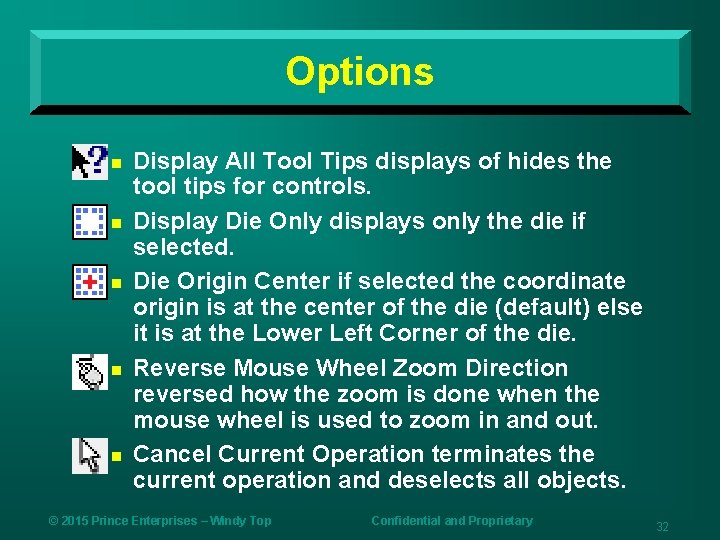 Options n n n Display All Tool Tips displays of hides the tool tips