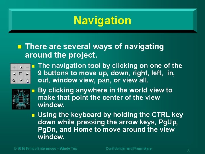Navigation n There are several ways of navigating around the project. n n n