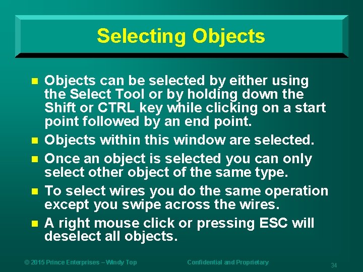 Selecting Objects n n n Objects can be selected by either using the Select