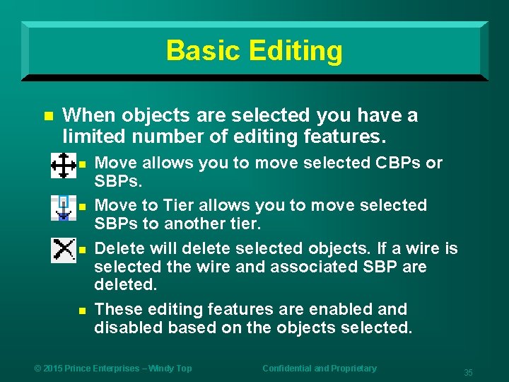 Basic Editing n When objects are selected you have a limited number of editing