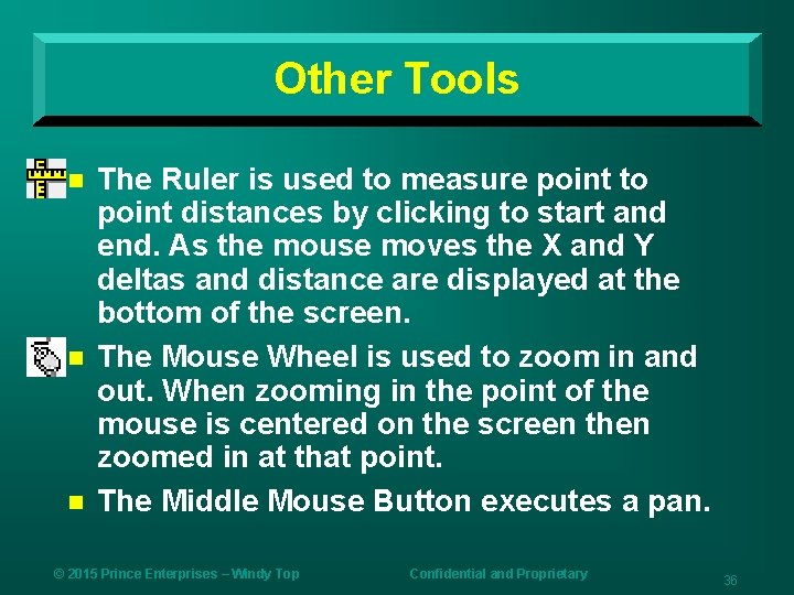 Other Tools n n n The Ruler is used to measure point to point