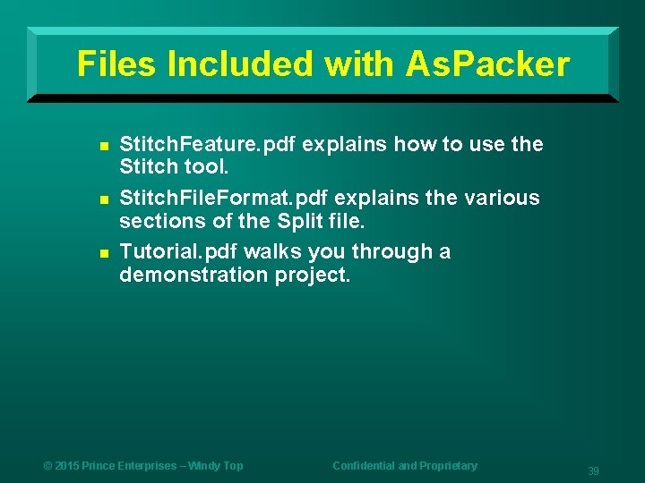 Files Included with As. Packer n n n Stitch. Feature. pdf explains how to