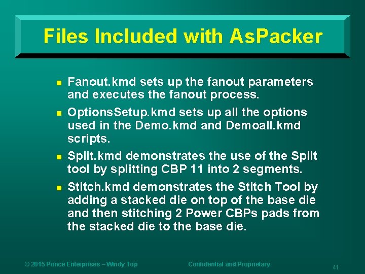 Files Included with As. Packer n n Fanout. kmd sets up the fanout parameters